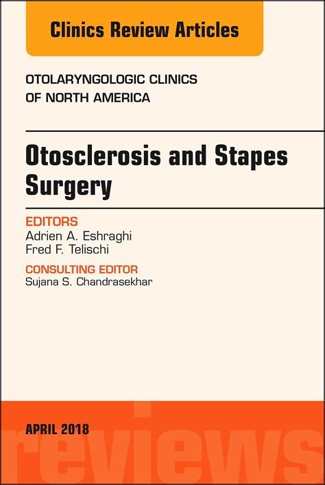 download Otosclerosis and Stapes Surgery, An Issue of Otolaryngologic Clinics of North America, E-Book